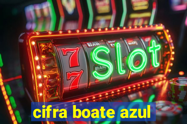 cifra boate azul